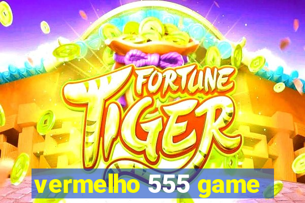 vermelho 555 game